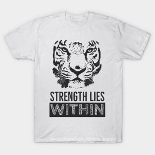 Tiger Illustration Saying Motivation Strength T-Shirt